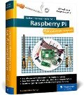 Raspberry Pi - Michael Kofler, Charly Kühnast, Christoph Scherbeck