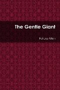 The Gentle Giant - Felicia Allen