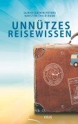 Cover-Bild zum Titel 'Unnützes Reisewissen' von 'Ulrike Katrin Peters, Karsten-Thilo Raab'