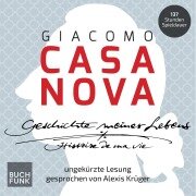 Geschichte meines Lebens - Giacomo Casanova