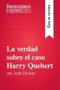 La verdad sobre el caso Harry Quebert de Joël Dicker (Guía de lectura) - Luigia Pattano