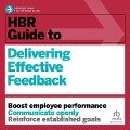 HBR Guide to Delivering Effective Feedback - Harvard Business Review