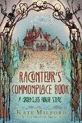The Raconteur's Commonplace Book - Kate Milford