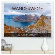 Wanderwege - zu Fuß in Europa (hochwertiger Premium Wandkalender 2026 DIN A2 quer), Kunstdruck in Hochglanz - Val Thoermer