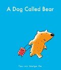 A Dog Called Bear - Diane Fox, Christyan Fox