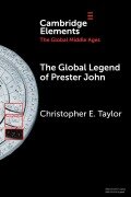 Cover-Bild zum Titel 'The Global Legend of Prester John' von 'Christopher E. Taylor'