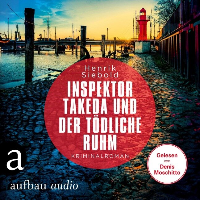 Inspektor Takeda und der tödliche Ruhm - Henrik Siebold