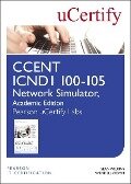 Ccent Icnd1 100-105 Network Simulator, Pearson Ucertify Academic Edition Student Access Card - Sean Wilkins, Wendell Odom