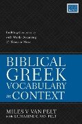 Biblical Greek Vocabulary in Context - Miles V van Pelt