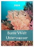 Bunte Welt Unterwasser (Wandkalender 2024 DIN A2 hoch), CALVENDO Monatskalender - Bianca Schumann