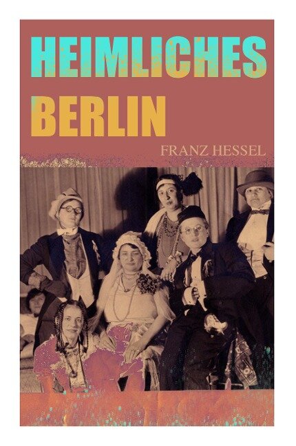 Heimliches Berlin - Franz Hessel