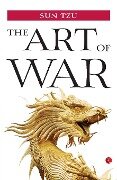 Art of War by sun Tzu - Sun Tzu