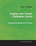 English and French Christmas Carols - Ancient and Modern for Voices - William Sandys