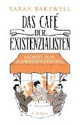 Das Café der Existenzialisten - Sarah Bakewell