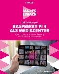 Mach's einfach: 123 Anleitungen Raspberry Pi 4 als Media Center - Christian Immler