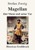Magellan: Der Mann und seine Tat (Großdruck) - Stefan Zweig