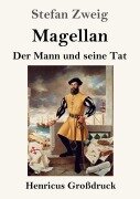 Cover-Bild zum Titel 'Magellan: Der Mann und seine Tat (Großdruck)' von 'Stefan Zweig'