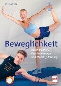 Beweglichkeit durch Dehnen, Faszienmassage und Mobility-Training - Christoph Delp