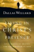 Living in Christ's Presence - Dallas Willard