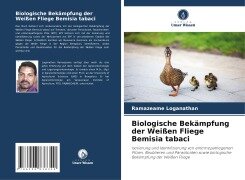 Biologische Bekämpfung der Weißen Fliege Bemisia tabaci - Ramazeame Loganathan