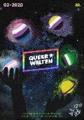 Queer*Welten 02-2020 - James Mendez Hodes, Askin-Hayat Dogan, Rafaela Creydt, Elena L. Knödler, Jack Sleepwalker
