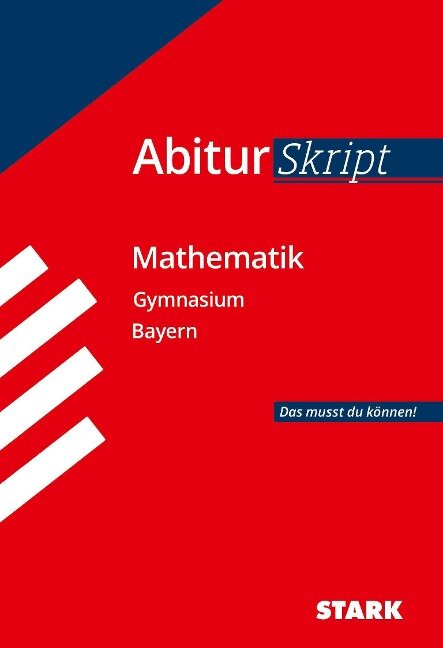 Abitur-Training Mathematik. Abiturskript Mathematik. Gymnasium Bayern - 