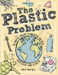 Lonely Planet Kids the Plastic Problem - Aubre Andrus