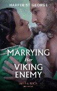 Marrying Her Viking Enemy (Mills & Boon Historical) (To Wed a Viking, Book 1) - Harper St. George