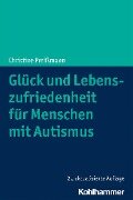 Glück und Lebenszufriedenheit für Menschen mit Autismus - Christine Preißmann