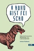 A Hund bist fei scho - Johann Rottmeir