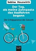 Cover-Bild zum Titel 'Der Tag, als meine Zahnpasta das Radfahren begann' von 'Sabine Hauswirth'