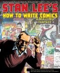 Stan Lee's How to Write Comics - Stan Lee