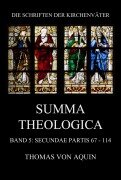 Cover-Bild zum Titel 'Summa Theologica, Band 5: Secundae Partis, Quaestiones 67 - 114' von 'Thomas von Aquin'