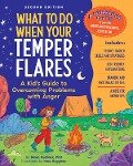 Cover-Bild zum Titel 'What to Do When Your Temper Flares, 2nd Edition' von 'Dawn Huebner'