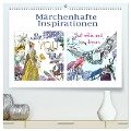 Märchenhafte Inspirationen (hochwertiger Premium Wandkalender 2024 DIN A2 quer), Kunstdruck in Hochglanz - Christine B-B Müller