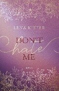 Cover-Bild zum Titel 'Don't HATE me' von 'Lena Kiefer'