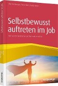 Selbstbewusst auftreten im Job - Elke Nürnberger, Franz Hölzl, Nadja Raslan