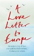 Cover-Bild zum Titel 'A Love Letter to Europe' von 'J K Rowling, Philip Ardagh, Mary Beard, Brian Catling, Shami Chakrabarti'