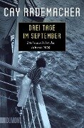 Cover-Bild zum Titel 'Drei Tage im September' von 'Cay Rademacher'