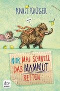 Nur mal schnell das Mammut retten - Knut Krüger
