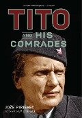 Tito and His Comrades - Joze Pirjevec