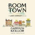 Boom Town: A Lake Wobegon Novel - Garrison Keillor