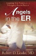 Angels in the ER - Robert D. Lesslie