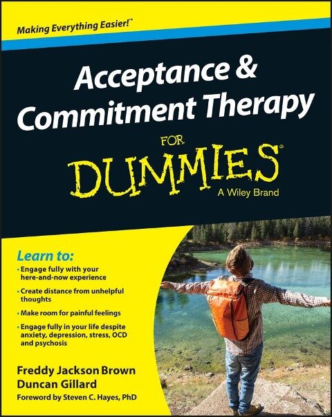 Acceptance and Commitment Therapy for Dummies - Freddy Jackson Brown, Duncan Gillard