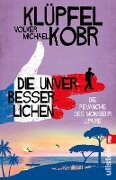 Die Unverbesserlichen - Die Revanche des Monsieur Lipaire - Volker Klüpfel, Michael Kobr