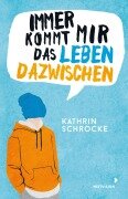 Cover-Bild zum Titel 'Immer kommt mir das Leben dazwischen' von 'Kathrin Schrocke'
