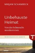 Unbehauste Heimat - Mirjam Schambeck