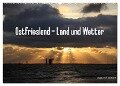 Ostfriesland - Land und Wetter (Wandkalender 2024 DIN A2 quer), CALVENDO Monatskalender - Rolf Pötsch