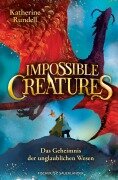 Cover-Bild zum Titel 'Impossible Creatures - Das Geheimnis der unglaublichen Wesen' von 'Katherine Rundell'