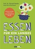 Cover-Bild zum Titel 'Essen für ein langes Leben' von 'Christof Kessler, Rose Marie Donhauser'